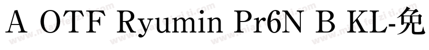 A OTF Ryumin Pr6N B KL字体转换